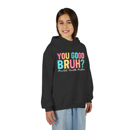 You Good Bruh? Mental Health Matters • Youth Unisex Hoodie