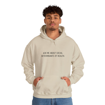 Ask Me About Social Determinants of Health • Unisex Adult Hoodie