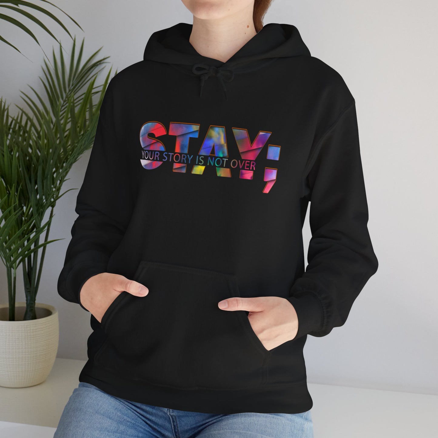 Stay; Your Story is Not Over | Unisex Adult Hoodie