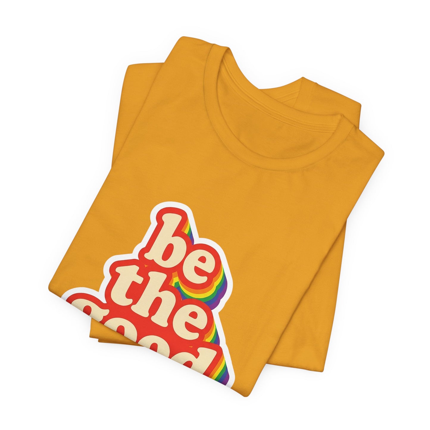 Be The Good Retro Rainbow Tee | Unisex Adult T-Shirt