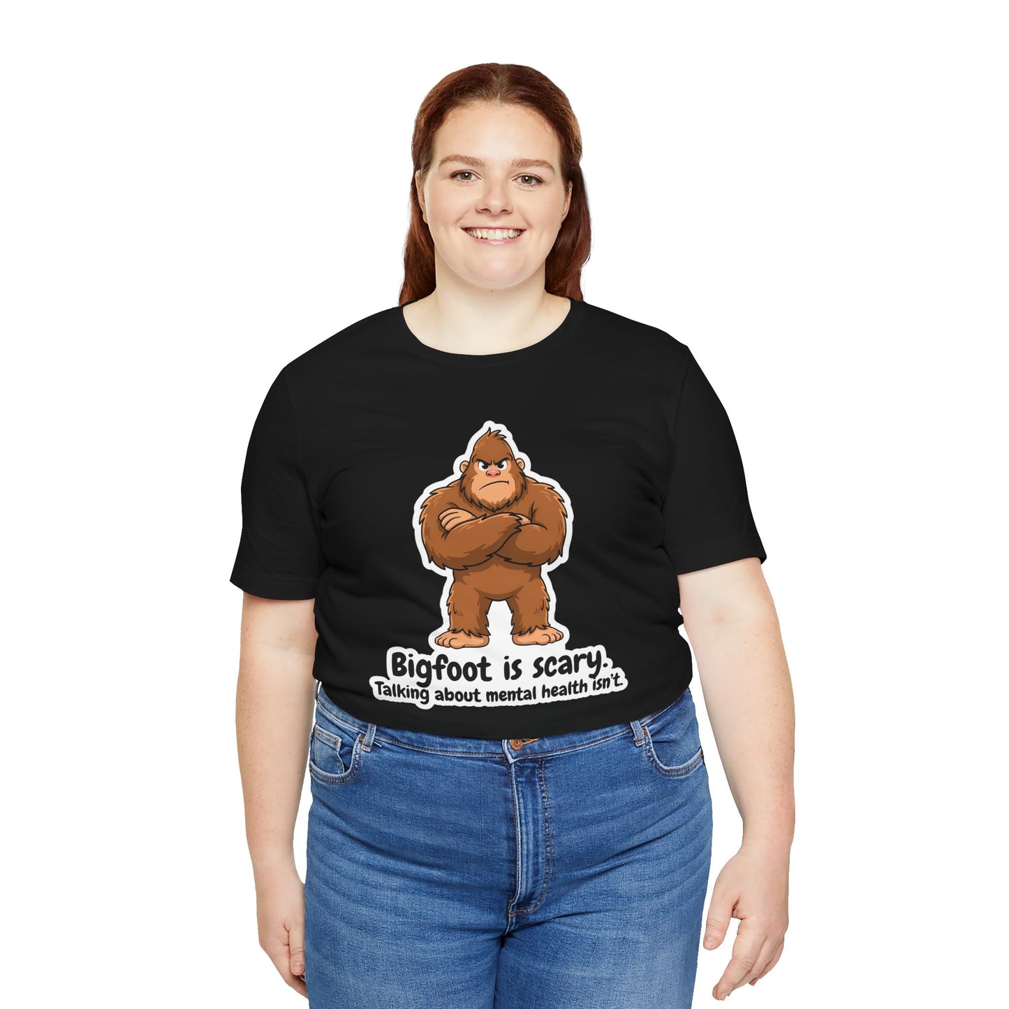Bigfoot Is Scary Mental Health Awareness Tee | Adult Unisex T-Shirt