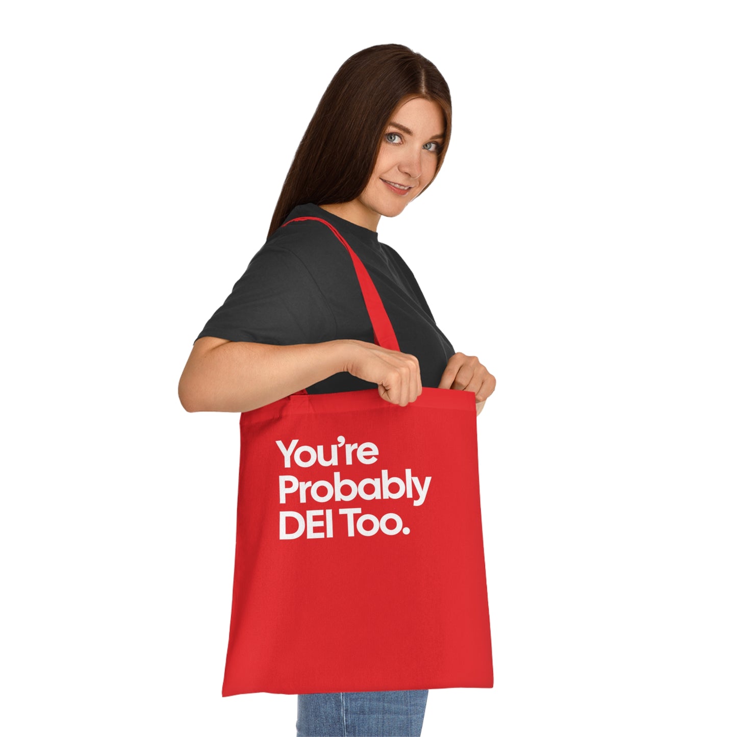 You're Probably DEI Too, Diversity Statement • Eco-Friendly Cotton Grocery Tote