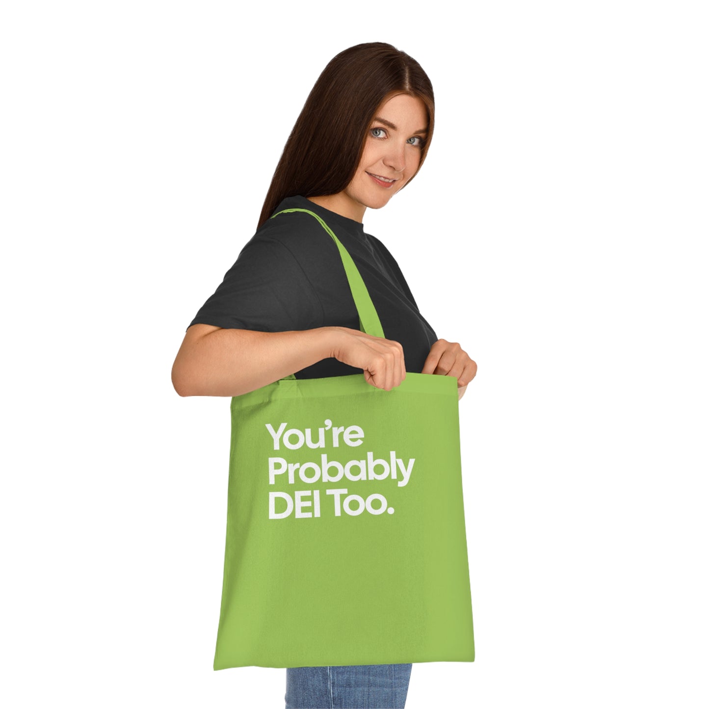 You're Probably DEI Too, Diversity Statement • Eco-Friendly Cotton Grocery Tote