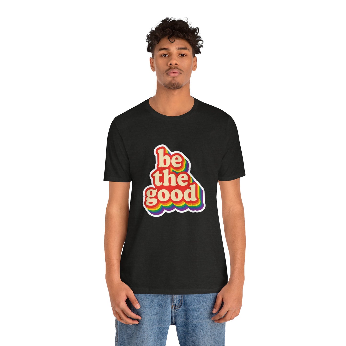 Be The Good Retro Rainbow Tee | Unisex Adult T-Shirt