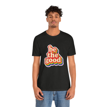 Be The Good Retro Rainbow Tee | Unisex Adult T-Shirt
