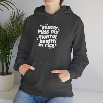 Gently Puts My Mental Health in Rice • Unisex Adult Hoodie
