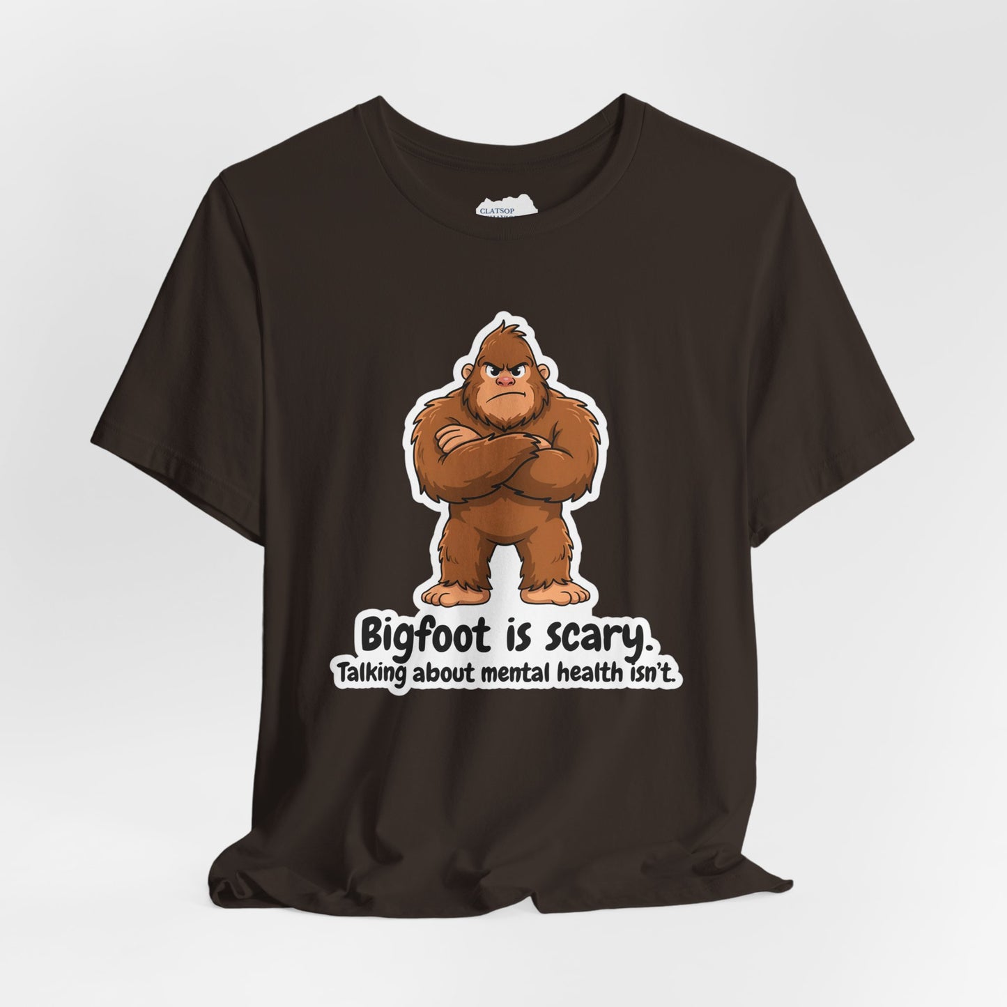 Bigfoot Is Scary Mental Health Awareness Tee | Adult Unisex T-Shirt