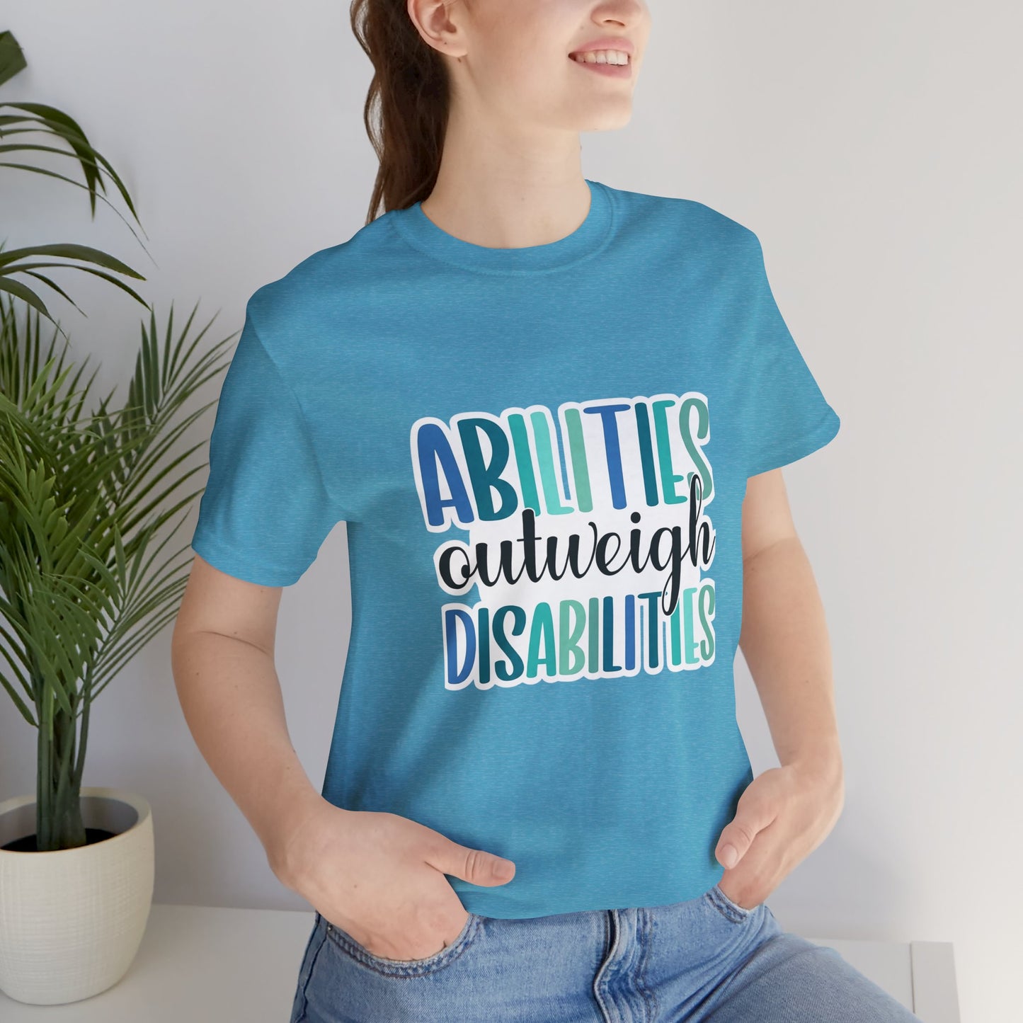 Abilities Outweigh Disabilities T-Shirt