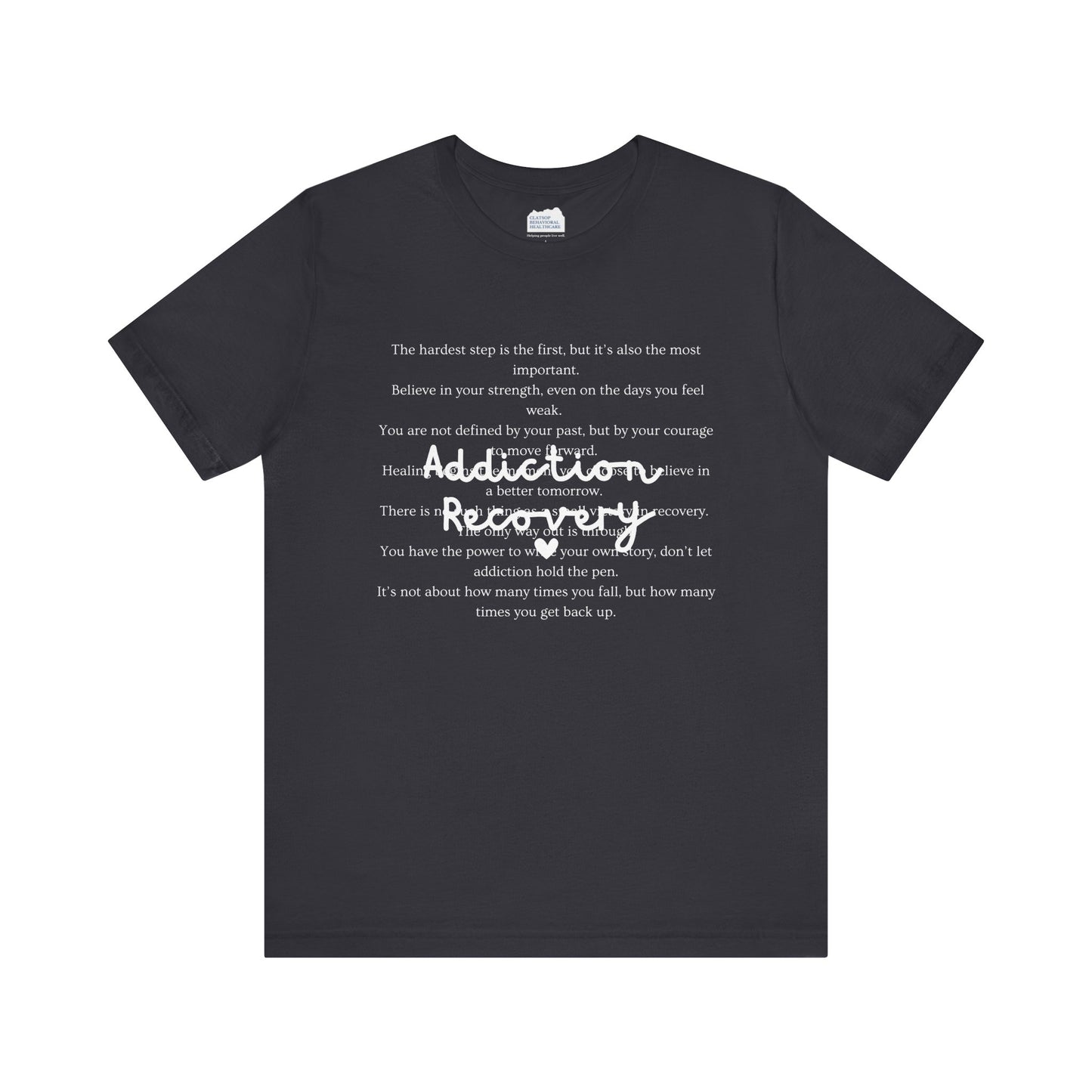 Addiction Recovery Inspirational Message Tee • Unisex Adult Short Sleeve T-Shirt