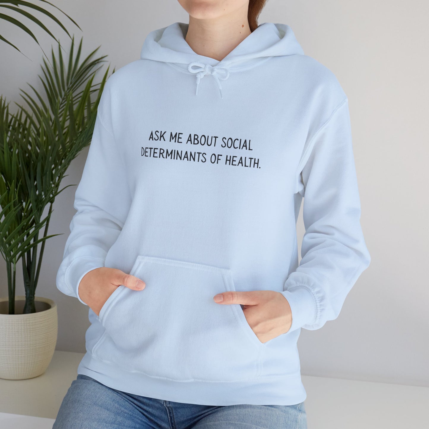 Ask Me About Social Determinants of Health • Unisex Adult Hoodie