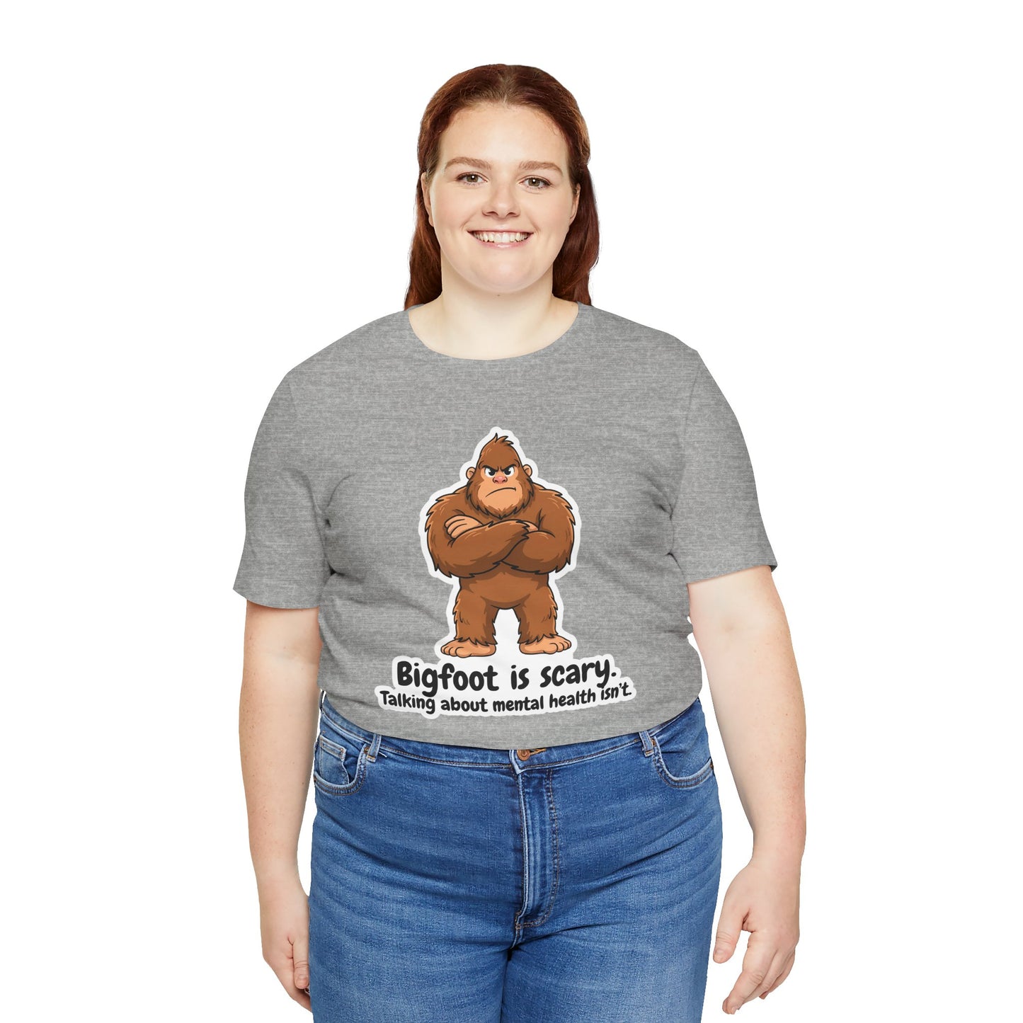 Bigfoot Is Scary Mental Health Awareness Tee | Adult Unisex T-Shirt
