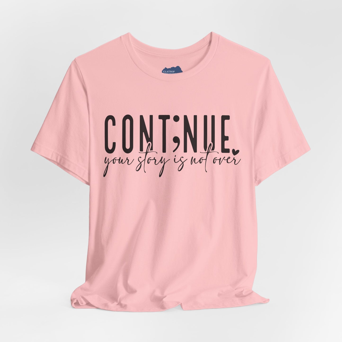 Cont;nue. Your Story is Not Over | Unisex Adult Short Sleeve Tee