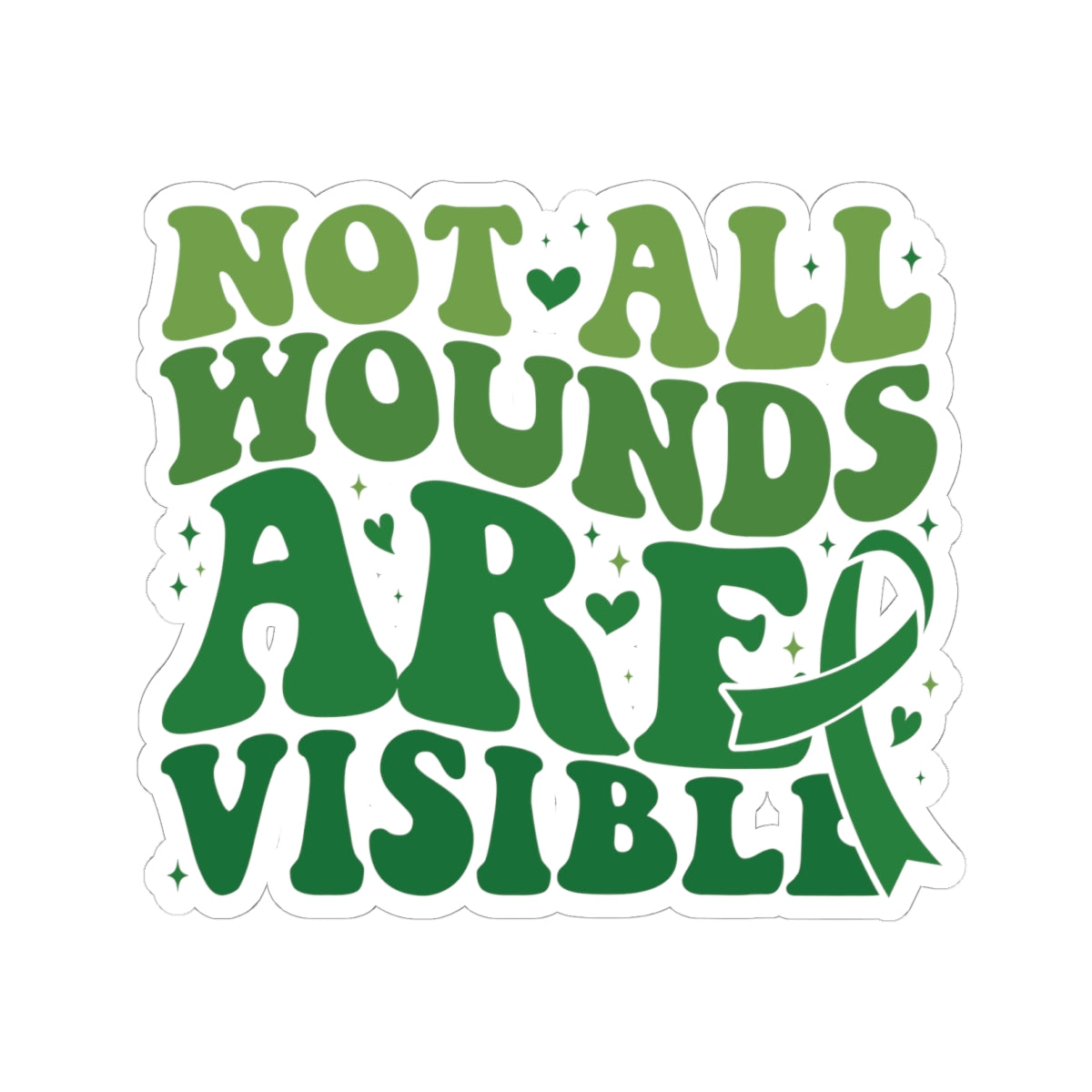 Not All Wounds Are Visible Mental Health Awareness | Kiss-Cut Stickers