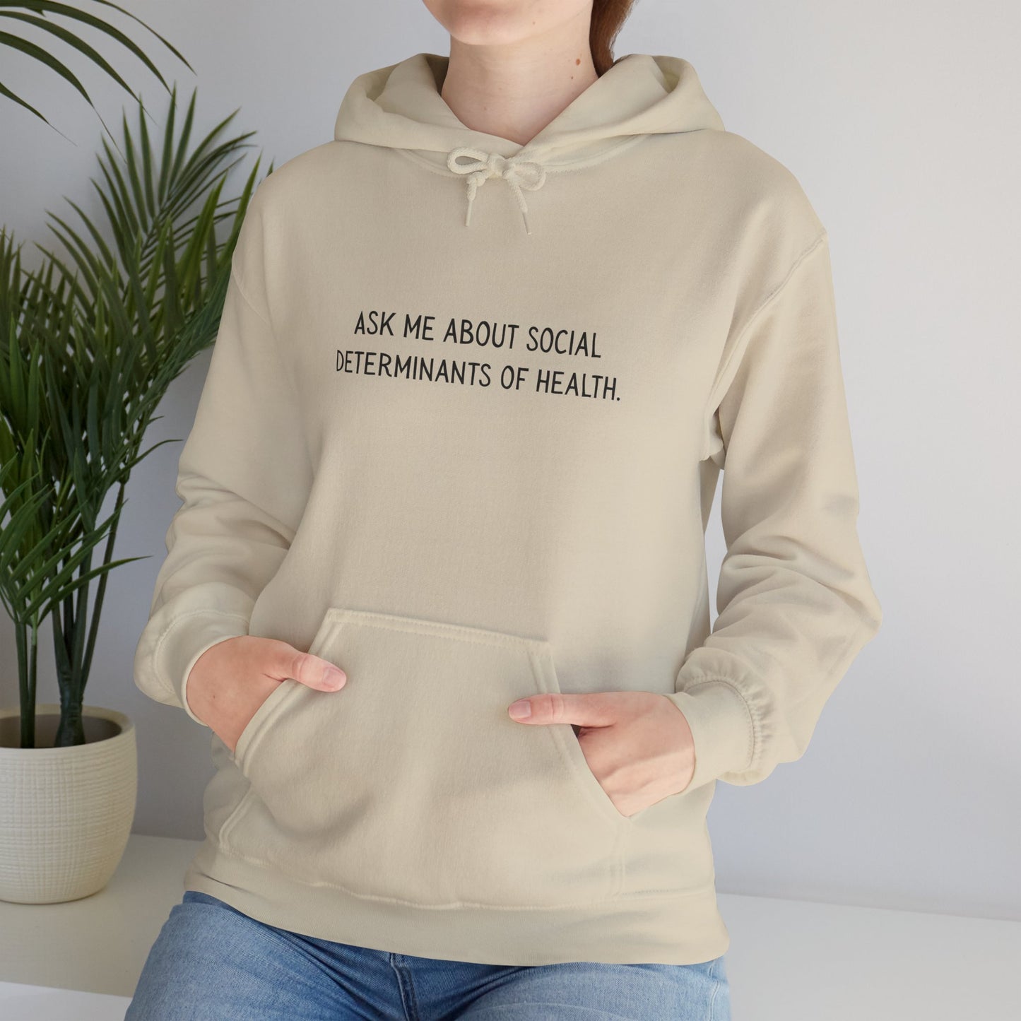 Ask Me About Social Determinants of Health • Unisex Adult Hoodie