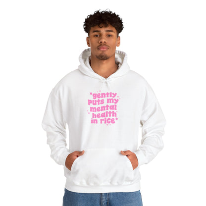 Gently Puts My Mental Health in Rice • Unisex Adult Hoodie