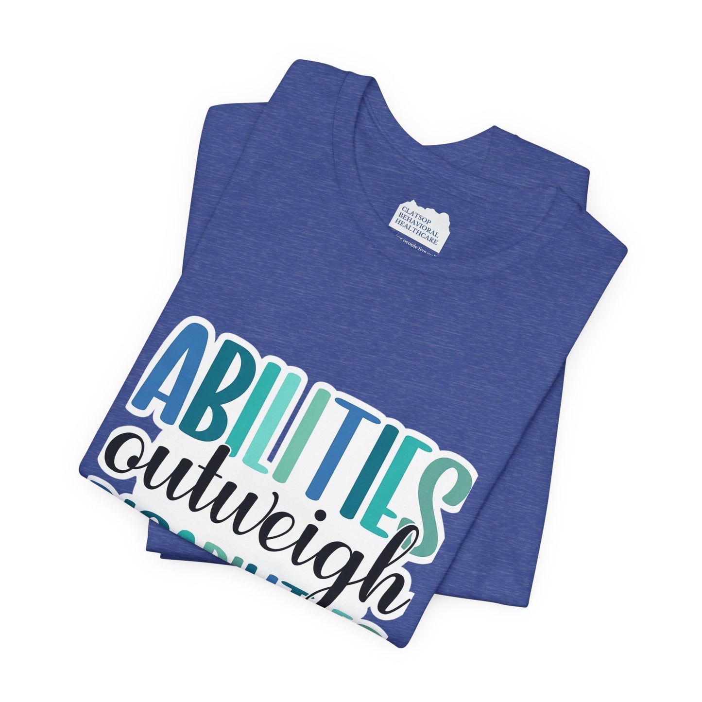 Abilities Outweigh Disabilities T-Shirt