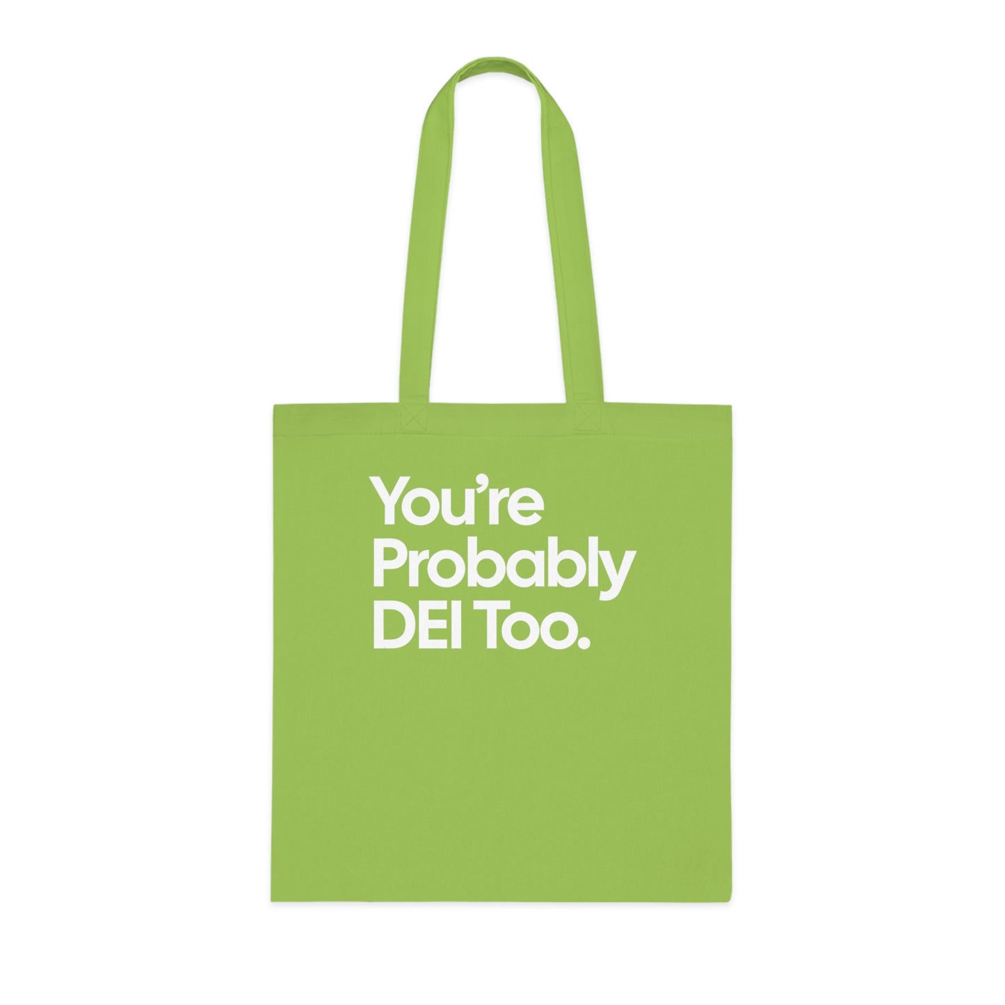 You're Probably DEI Too, Diversity Statement • Eco-Friendly Cotton Grocery Tote
