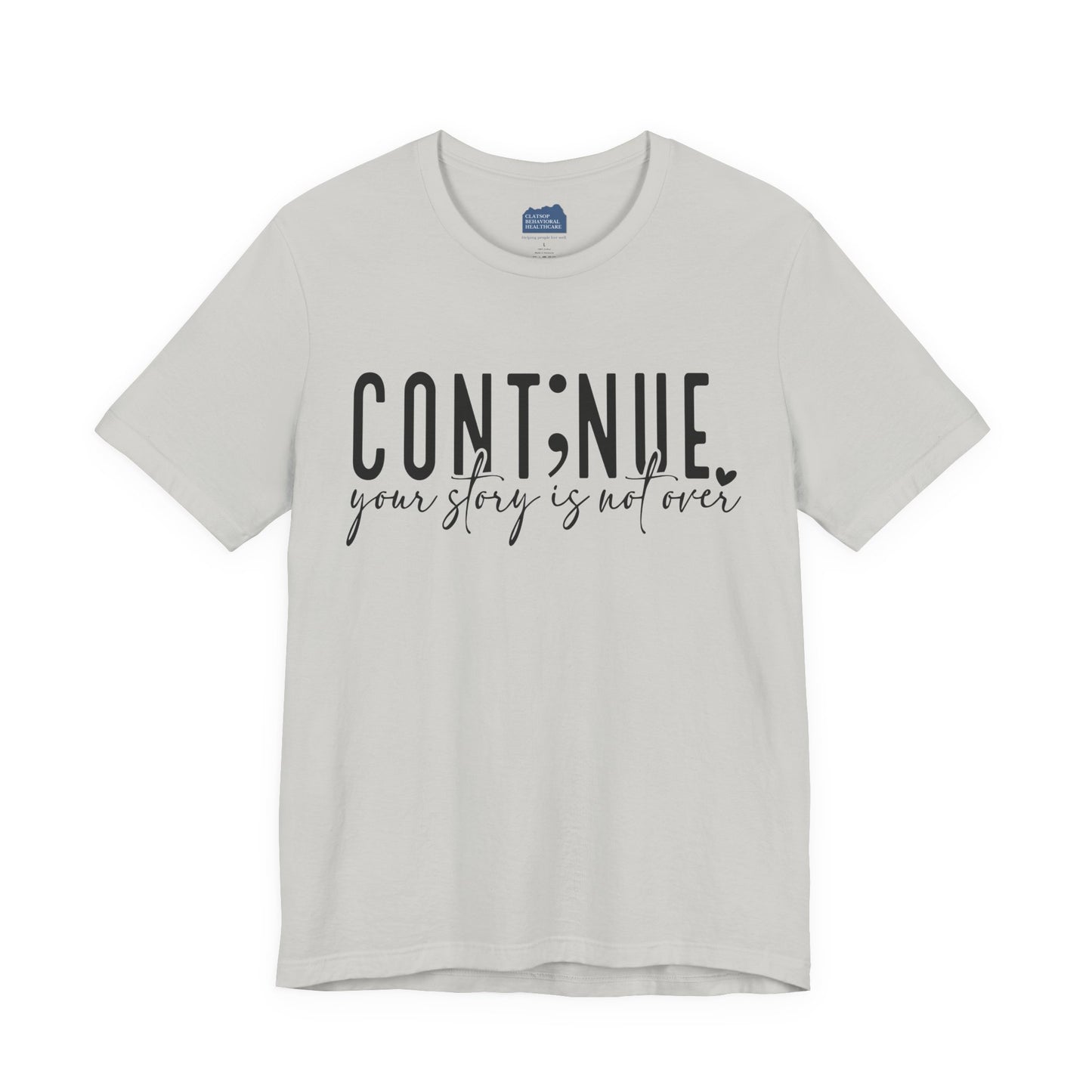 Cont;nue. Your Story is Not Over | Unisex Adult Short Sleeve Tee