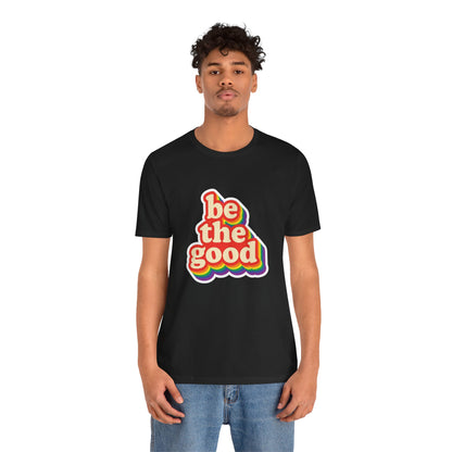 Be The Good Retro Rainbow Tee | Unisex Adult T-Shirt