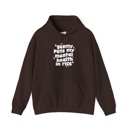 Gently Puts My Mental Health in Rice • Unisex Adult Hoodie