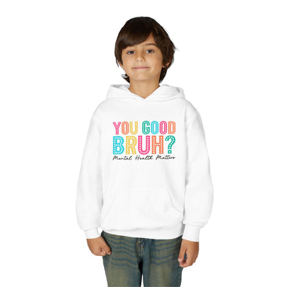 You Good Bruh? Mental Health Matters • Youth Unisex Hoodie
