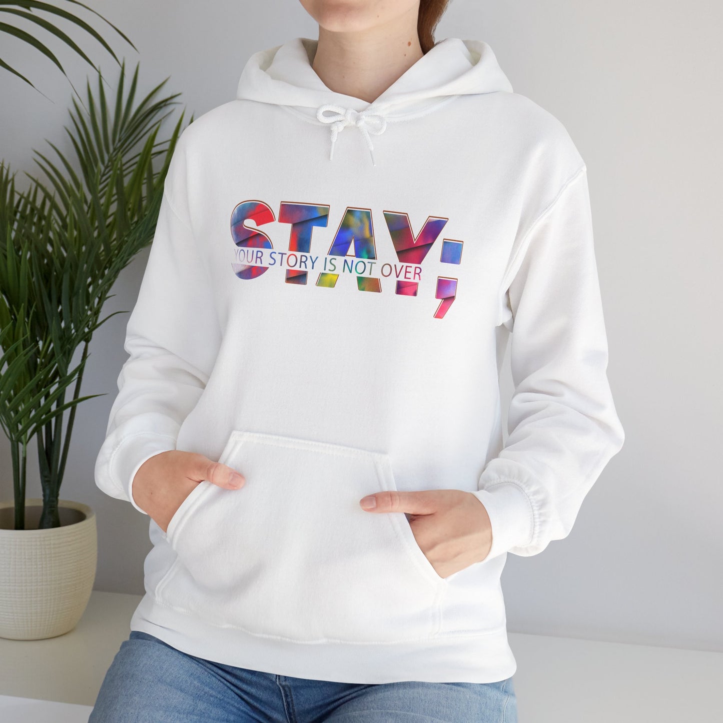 Stay; Your Story is Not Over | Unisex Adult Hoodie