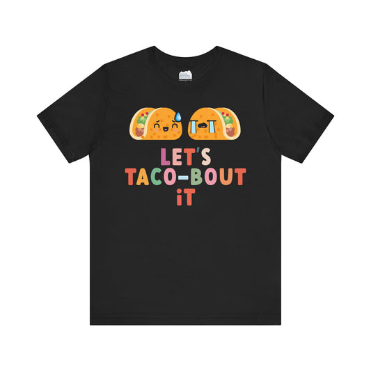 Let's Taco-bout It • Unisex Adult Short Sleeve T-Shirt