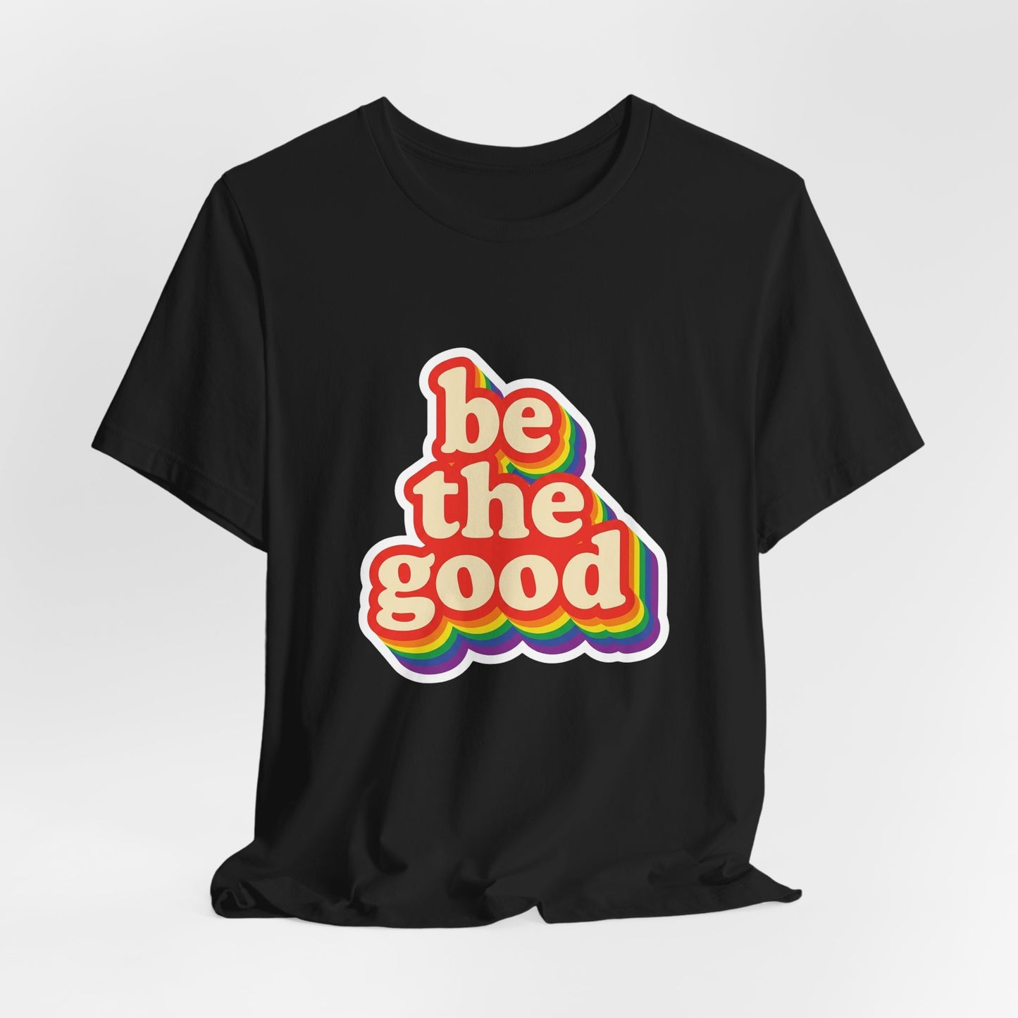 Be The Good Retro Rainbow Tee | Unisex Adult T-Shirt