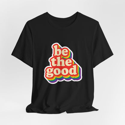 Be The Good Retro Rainbow Tee | Unisex Adult T-Shirt
