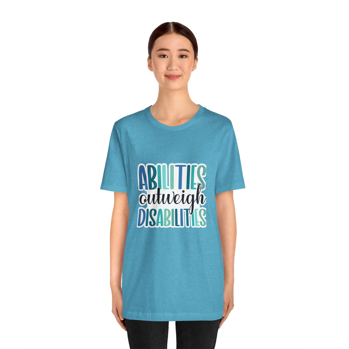 Abilities Outweigh Disabilities T-Shirt