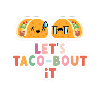 Let's Taco-bout It • Kiss-Cut Sticker