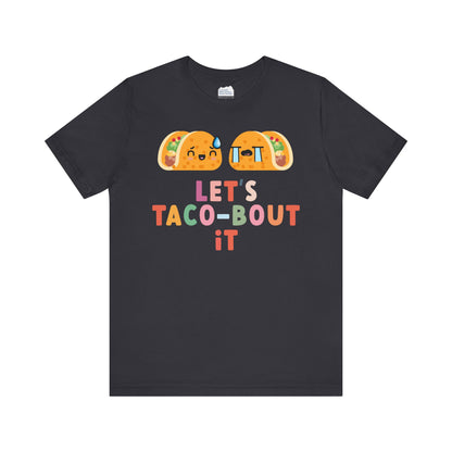 Let's Taco-bout It • Unisex Adult Short Sleeve T-Shirt
