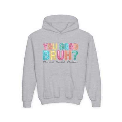 You Good Bruh? Mental Health Matters • Youth Unisex Hoodie