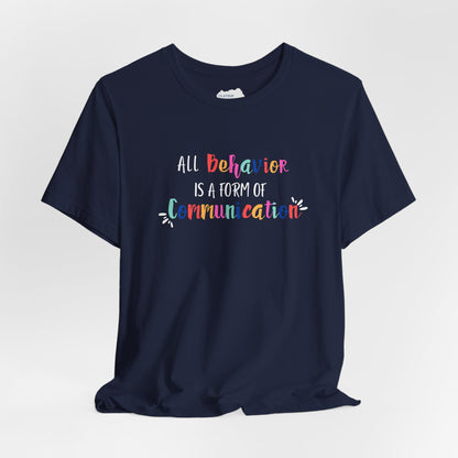 All Behavior is a Form of Communication • Unisex Adult Short Sleeve T-Shirt