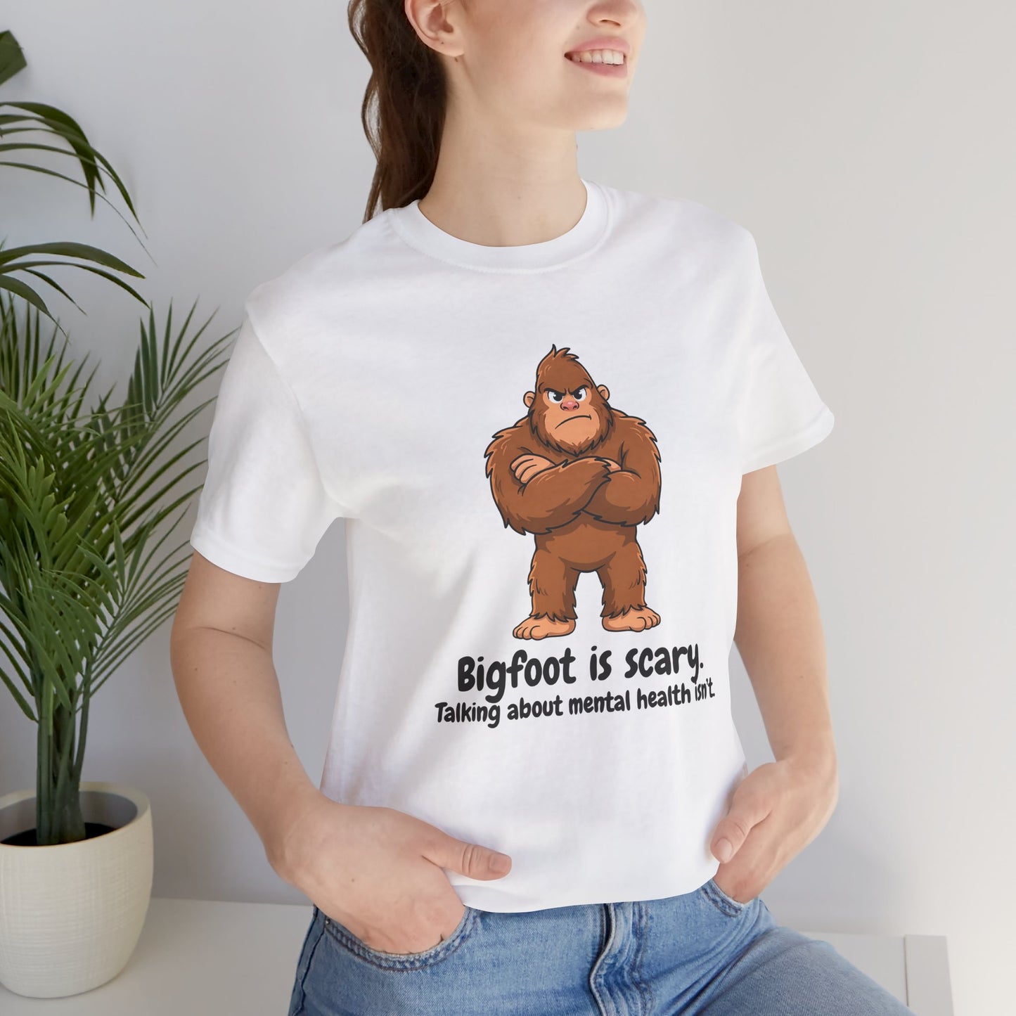 Bigfoot Is Scary Mental Health Awareness Tee | Adult Unisex T-Shirt