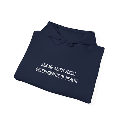 Ask Me About Social Determinants of Health • Unisex Adult Hoodie