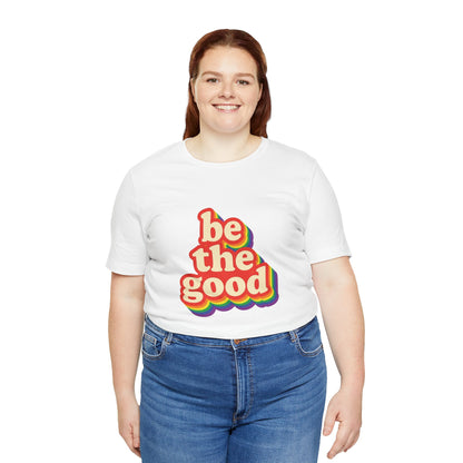 Be The Good Retro Rainbow Tee | Unisex Adult T-Shirt