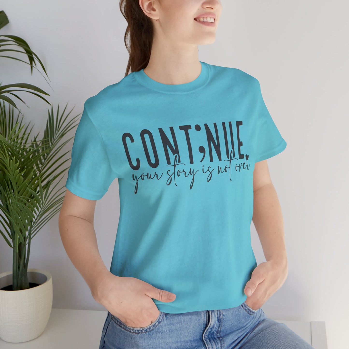 Cont;nue. Your Story is Not Over | Unisex Adult Short Sleeve Tee