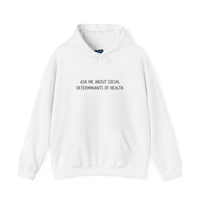 Ask Me About Social Determinants of Health • Unisex Adult Hoodie