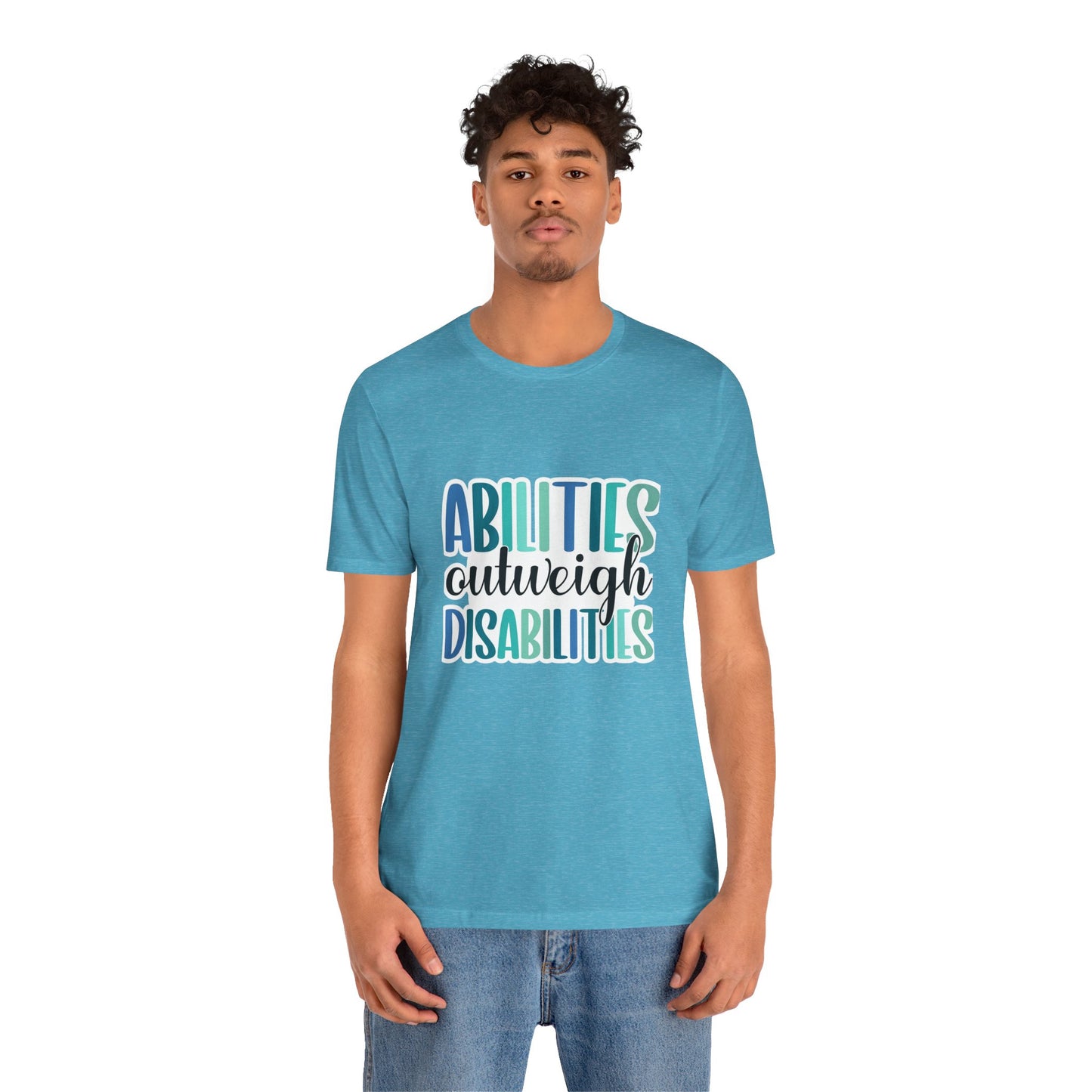 Abilities Outweigh Disabilities T-Shirt