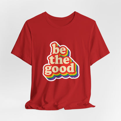 Be The Good Retro Rainbow Tee | Unisex Adult T-Shirt