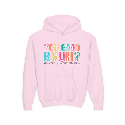 You Good Bruh? Mental Health Matters • Youth Unisex Hoodie