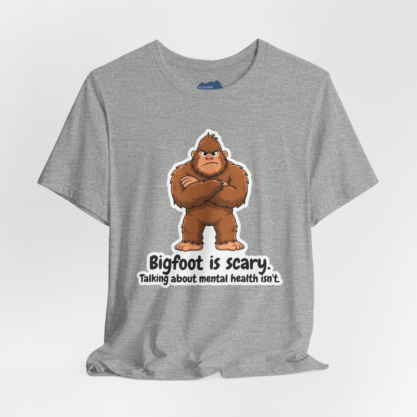 Bigfoot Is Scary Mental Health Awareness Tee | Adult Unisex T-Shirt