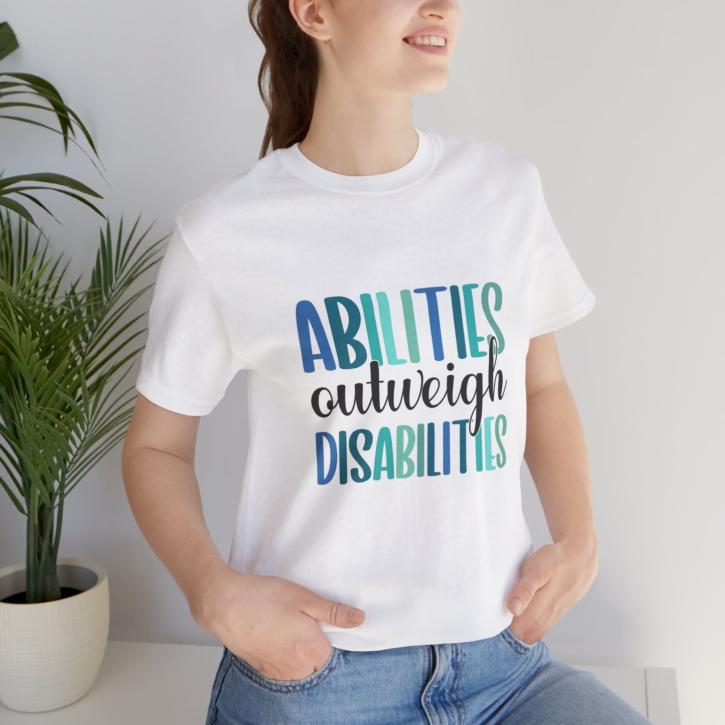 Abilities Outweigh Disabilities T-Shirt