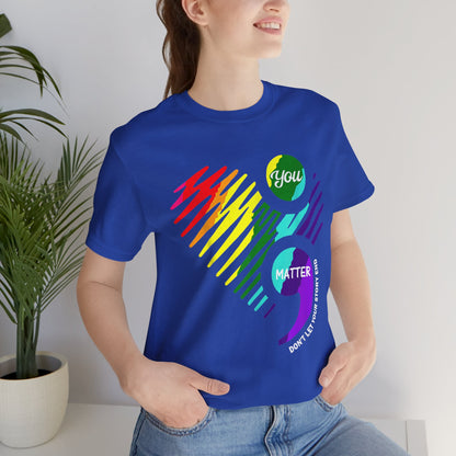 You Matter; Don't Let Your Story End | Unisex Adult Short Sleeve T-Shirt