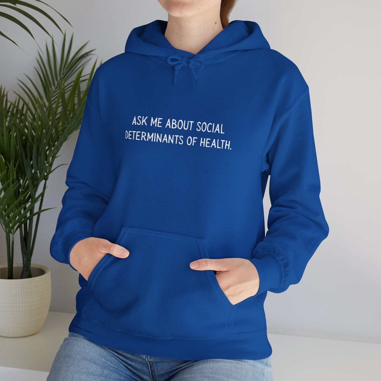 Ask Me About Social Determinants of Health • Unisex Adult Hoodie