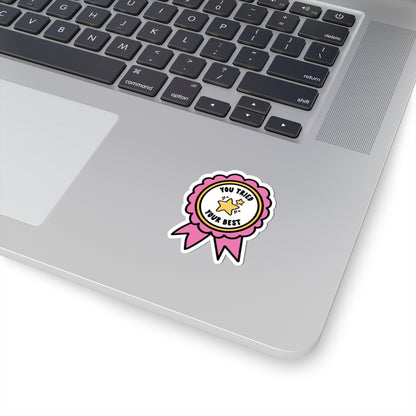 You Tried Your Best • Motivational Kiss-Cut Sticker