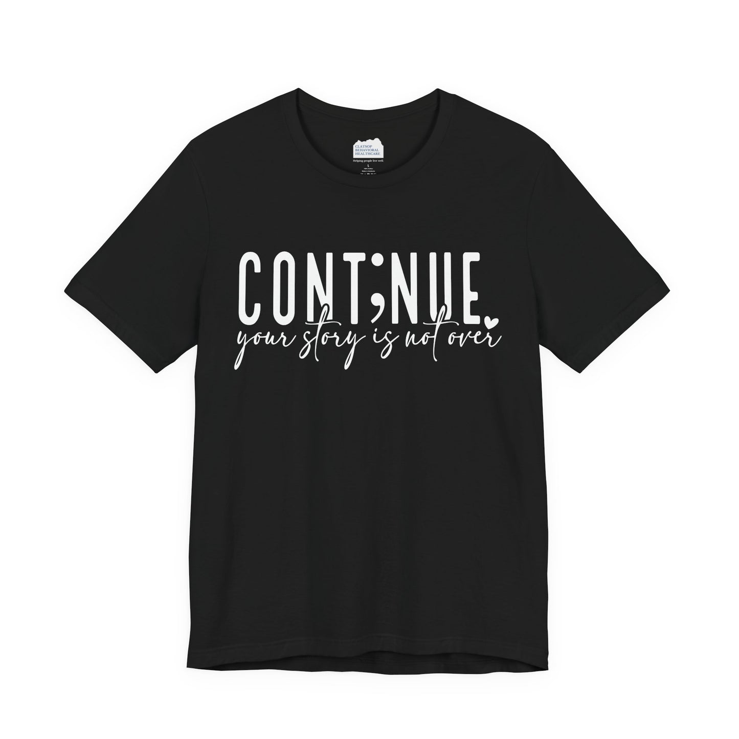 Cont;nue. Your Story is Not Over | Unisex Adult Short Sleeve Tee