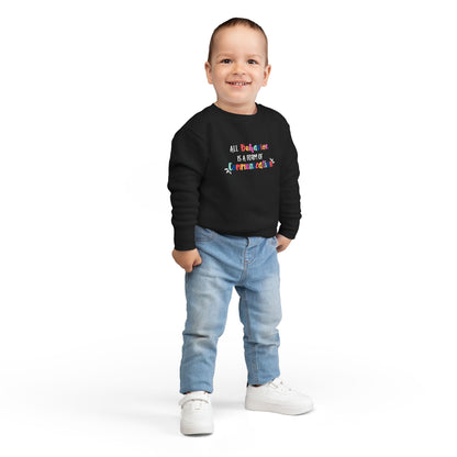 All Behavior Is A Form of Communication • Unisex Toddler Crewneck Sweatshirt