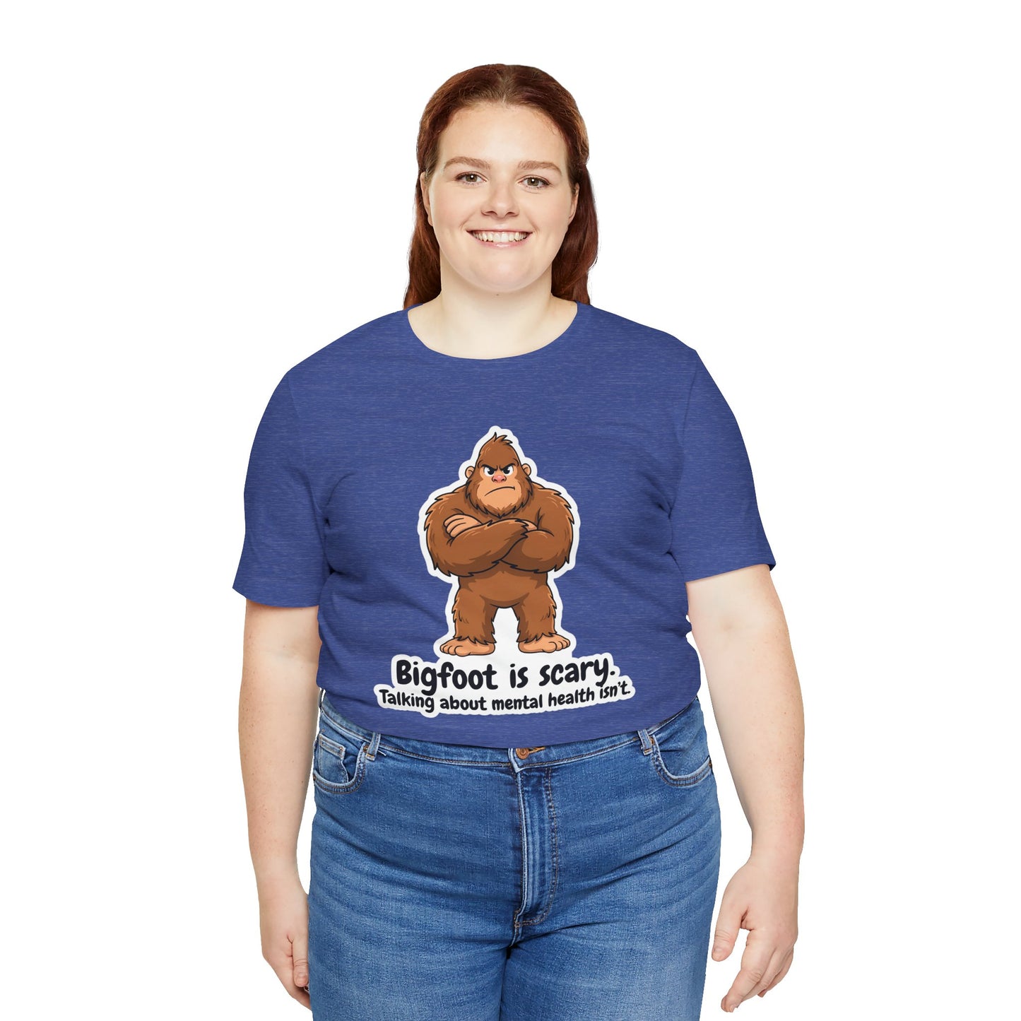 Bigfoot Is Scary Mental Health Awareness Tee | Adult Unisex T-Shirt